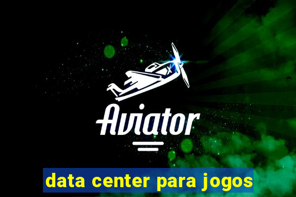 data center para jogos